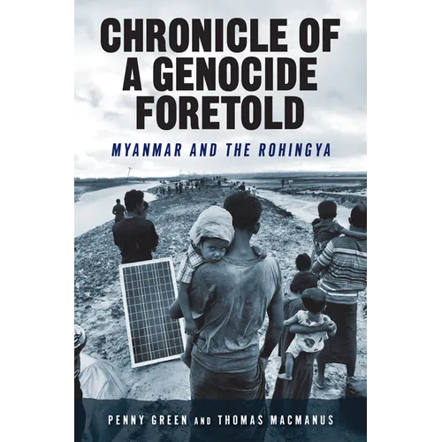 Chronicle of a Genocide Foretold: Myanmar and the Rohingya
