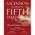 Ascension: The Shift to the Fifth Dimension, Volume 2: The Arcturian Council - Paperback