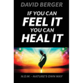 If you can feel it you can heal it - Paperback