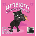 Little Kitty: Became a Kitty Cat - Hardcover