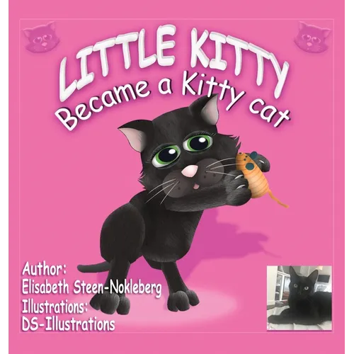 Little Kitty: Became a Kitty Cat - Hardcover