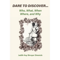 Dare To Discover...: Who, What, When, Where, and Why - Paperback