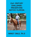 21st CENTURY CHALLENGE: Preserving Native Florida - Paperback