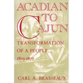Acadian to Cajun: Transformation of a People, 1803-1877