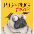 Pig the Fibber (Pig the Pug) - Hardcover