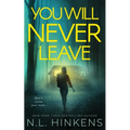 You Will Never Leave: A psychological suspense thriller - Paperback
