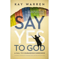 A Say Yes to God: A Call to Courageous Surrender - Paperback