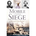 Mobile Under Siege: Surviving the Union Blockade