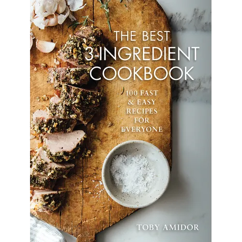 The Best 3-Ingredient Cookbook: 100 Fast and Easy Recipes for Everyone - Paperback