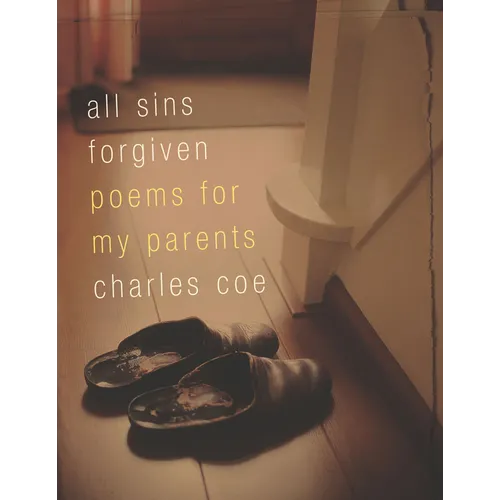 All Sins Forgiven: Poems for My Parents - Paperback