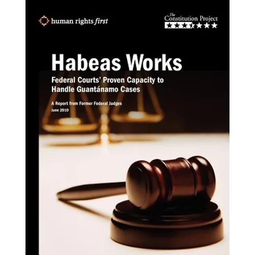 Habeas Works: Federal Courts' Proven Capacity to Handle Guantánamo Cases