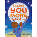 I Love You More Than . . . - Board Book