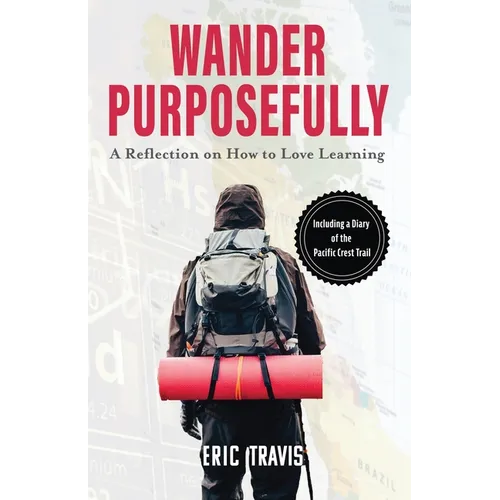 Wander Purposefully: A Reflection on How To Love Learning - Paperback