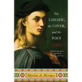 The Lunatic, the Lover, and the Poet - Paperback