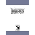 Reports of the commissioners of the United States to the International exhibition held at Vienna, 1873. Published under direction of the secretary of