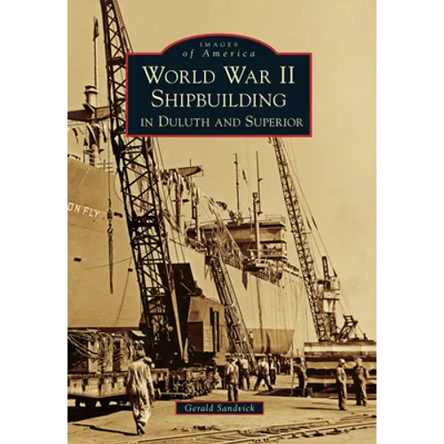 World War II Shipbuilding in Duluth and Superior