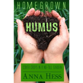 Homegrown Humus: Cover Crops in a No-Till Garden - Paperback