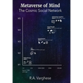 Metaverse of Mind: The Cosmic Social Network - Hardcover