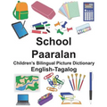 English-Tagalog School/Paaralan Children's Bilingual Picture Dictionary - Paperback