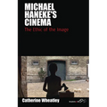 Michael Haneke's Cinema: The Ethic of the Image - Paperback