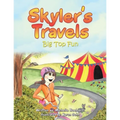 Skyler's Travels: Big Top Fun - Paperback
