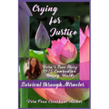 Crying for Justice: Survival through Miracles - Paperback