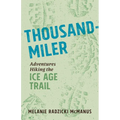 Thousand-Miler: Adventures Hiking the Ice Age Trail - Paperback