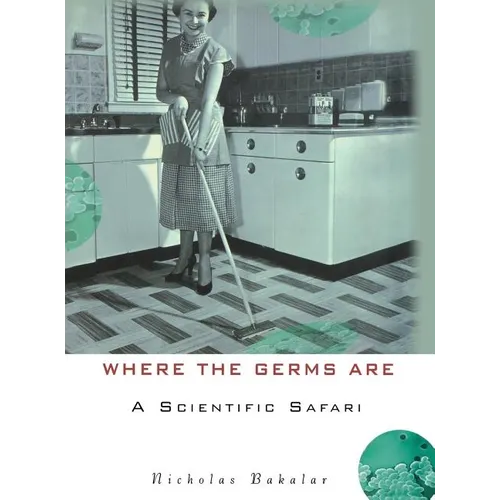 Where the Germs Are: A Scientific Safari - Paperback