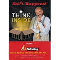 Shift Happens!: Think Inside the Box Using 3D Thinking - Hardcover