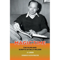 Magic Time: The Films and Scripts of Billy Wilder - Paperback