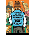 Everything You Know About Organizational Behavior You Learned in High School - Paperback
