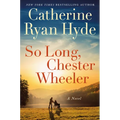 So Long, Chester Wheeler - Paperback
