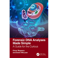 Forensic DNA Analyses Made Simple: A Guide for the Curious - Paperback