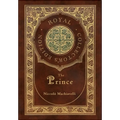 The Prince (Royal Collector's Edition) (Annotated) (Case Laminate Hardcover with Jacket)