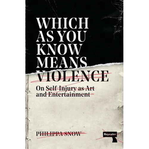 Which as You Know Means Violence: On Self-Injury as Art and Entertainment - Paperback