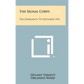 The Signal Corps: The Emergency, to December 1941