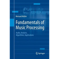 Fundamentals of Music Processing: Audio, Analysis, Algorithms, Applications - Paperback