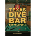 Texas Dive Bar Encyclopedia