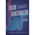 From Tension to Transformation: A Leader's Guide to Generative Change - Paperback