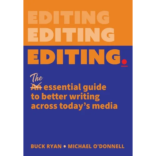 Editing.: The Essential Guide to Better Writing Across Today's Media - Paperback