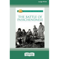 The Battle of Passchendaele: Australian Army Campaign Series [Large Print 16pt]