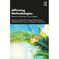 Affirming Methodologies: Research and Education in the Caribbean - Paperback