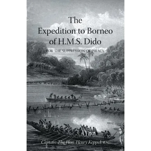 EXPEDITION TO BORNEO OF H.M.S. DIDO FOR THE SUPPRESSION OF PIRACY Volume Two
