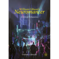 William Gibson's Neuromancer: A Critical Companion - Paperback