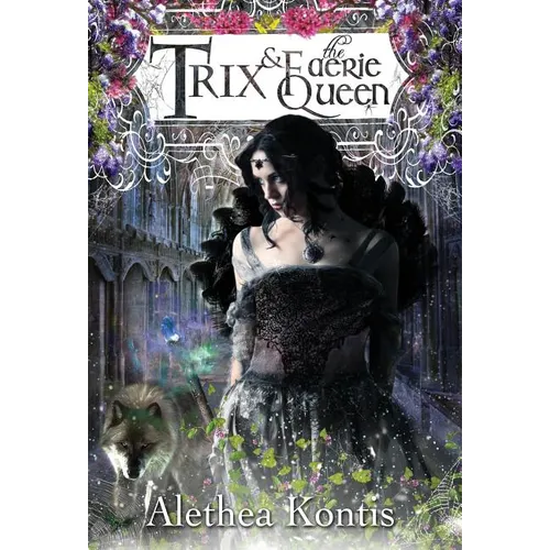 Trix and the Faerie Queen - Hardcover