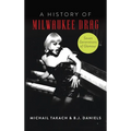 History of Milwaukee Drag: Seven Generations of Glamour