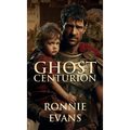 Ghost Centurion - Hardcover