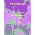 Piano Music for Ballet 31-60 - Paperback