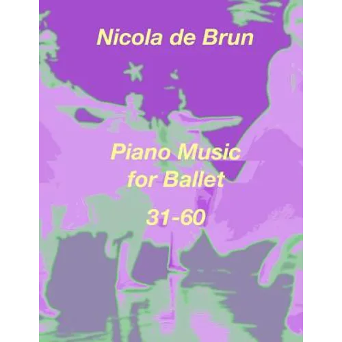 Piano Music for Ballet 31-60 - Paperback