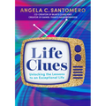 Life Clues: Unlocking the Lessons to an Exceptional Life - Paperback